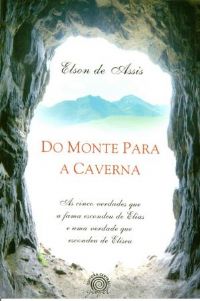 Do Monte para a Caverna - Pr Elson de Assis - Livro